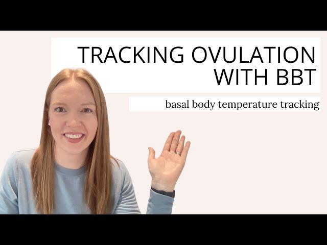 Using Basal Body Temperature (BBT) to Track Ovulation