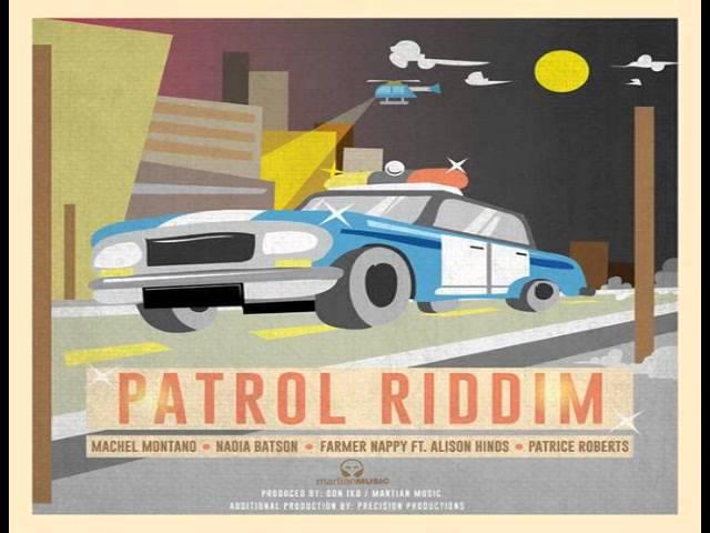 Patrol Riddim Mix - Threeks (Nadia Batson,M Montano,Farmer Nappy & Alison Hinds,Patrice Roberts)