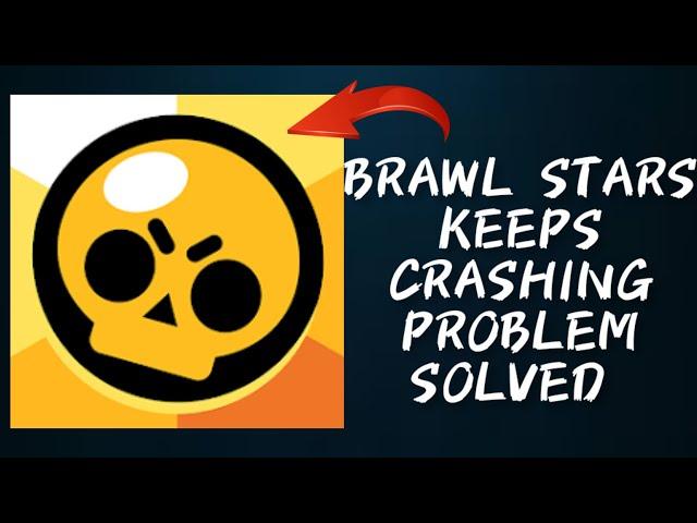 How To Solve Brawl Stars App Keeps Crashing Problem || Rsha26 Solutions