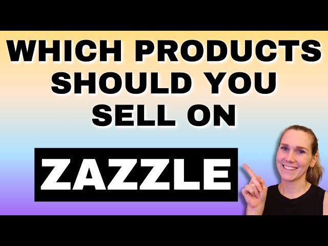 What products you should sell on Zazzle