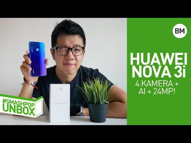 Buka kotak HUAWEI NOVA 3i dgn 4 kamera AI! | smashpop