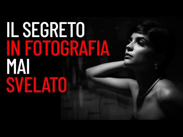 IL SEGRETO DELLA FOTOGRAFIA CHE NON TI SVELERANNO MAI