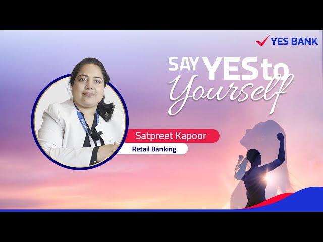 Satpreet Kapoor on Saying YES to Comebacks | Say YES TO YOURSELF