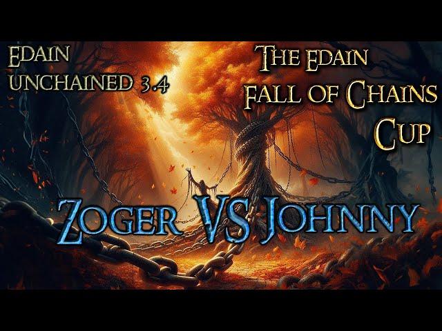 Zoger vs Johnny - Edain Fall of Chains Cup - Runde 1 UB - Unchained 3.4 SuM 2 AdH