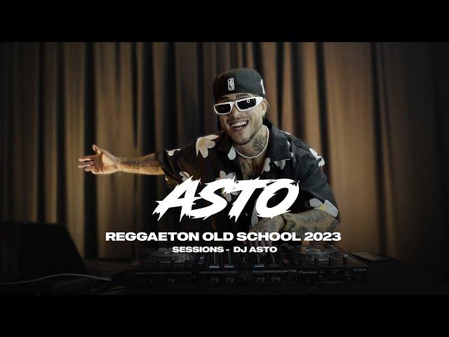 REGGAETON OLD SCHOOL 2023 | Session - DJ ASTO