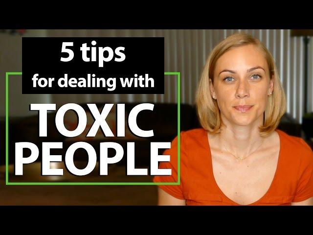 5 Tips for dealing with TOXIC PEOPLE