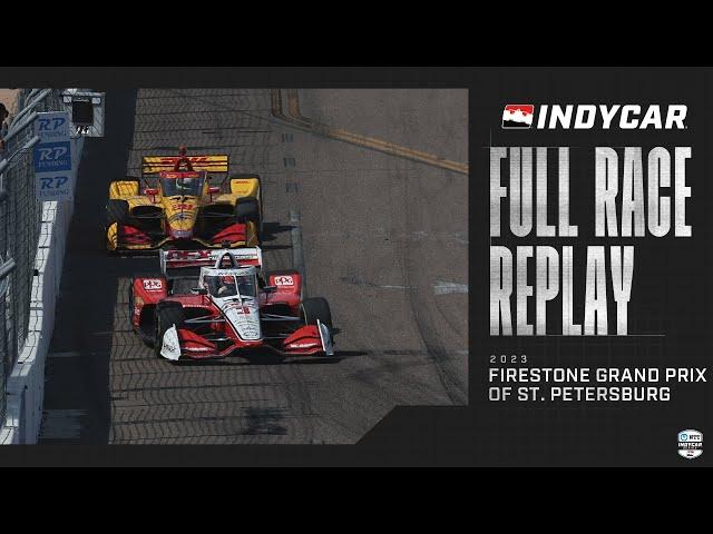 2023 Firestone Grand Prix of St. Petersburg | INDYCAR SERIES Full Race Replay