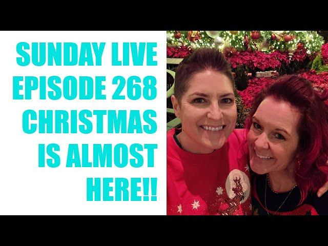 Christmas Is Almost Here! Sunday Live With Katy & Vikki Ep 268