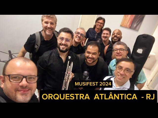 ORQUESTRA ATLÂNTICA  - MUSIFEST 2024