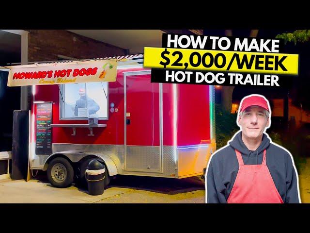 How to Start $2K/Week Hot Dog Food Trailer Business