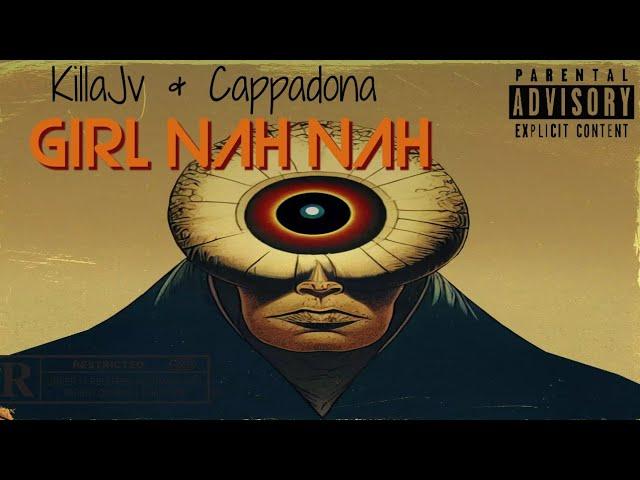 KillaJv - Girl Nah Nah (Ft. Cappadonna)(Prod. By LegionBeatz)(Official Audio)