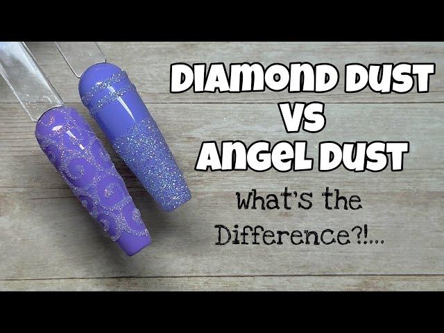 Angel Dust vs Diamond Dust    What's the difference?