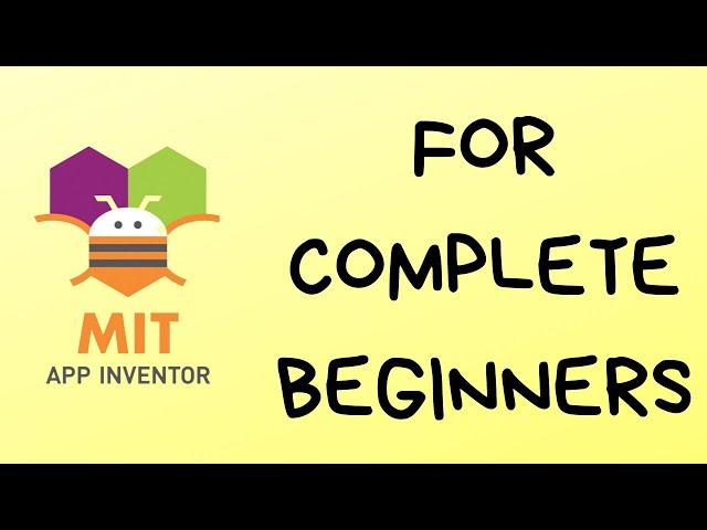 MIT App Inventor 2 Tutorial For Complete Beginners