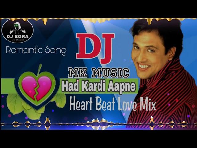 Hadh Kardi Aapne || Dj Heart Beat Love Mix || OLD Is Gold Dj Song || NK MUSIC (Dj Egra)