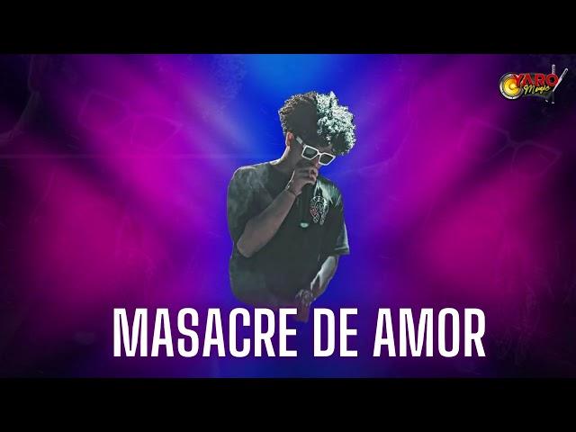 Masacre De Amor - keyvin c ( Yaro Music )