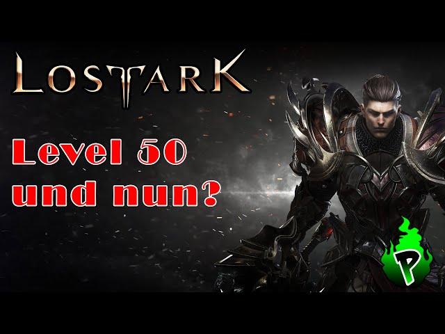 Was tun ab level 50?! | Lost Ark EU | DerPyr0n