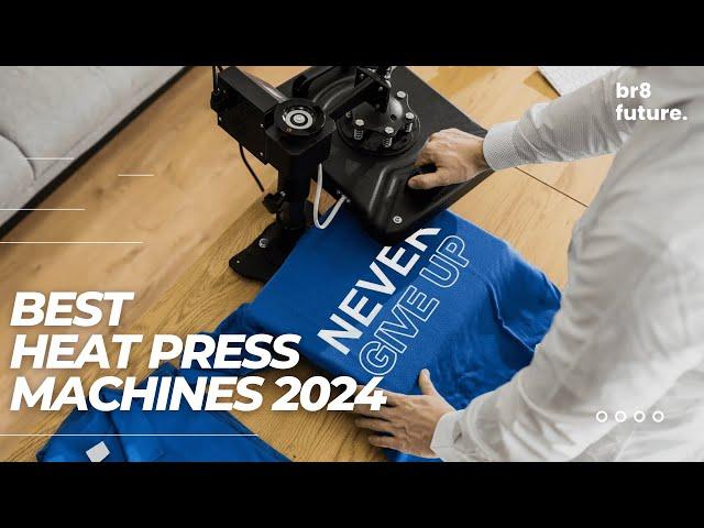 Best Heat Press Machines 2024  Top Heat Presses for Professionals and Hobbyists