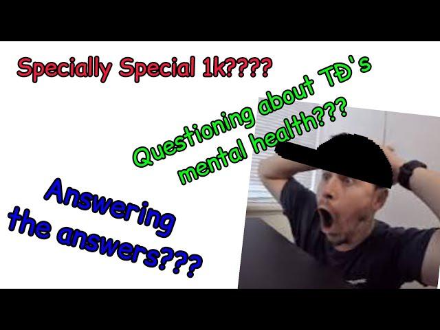 Questioning your questions to celebrate 1k subs