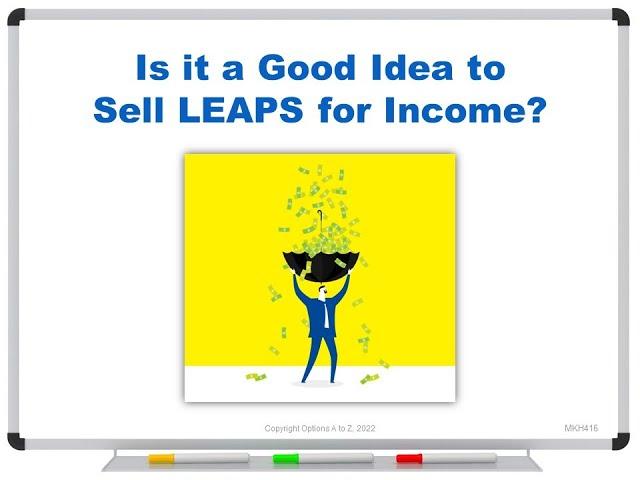 Is it a Good Idea to Sell LEAPS for Income?