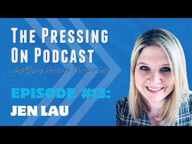 Episode 13: JEN LAU | “Finding Grace in the Challenges of Biliary Atresia”