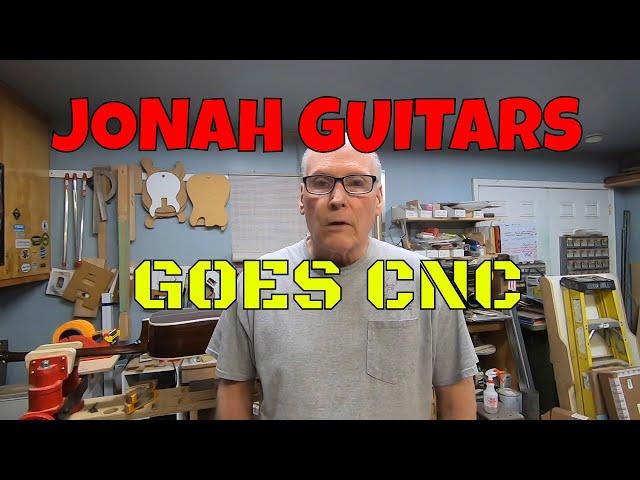 NEW TO CNC by JONAH GUITARS