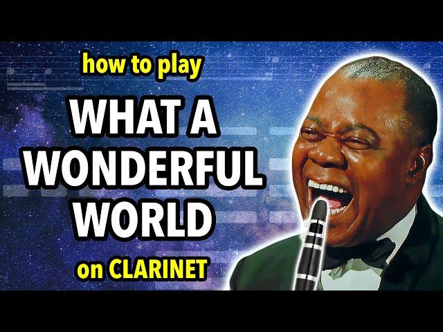 How to play What a Wonderful World on Clarinet | Clarified