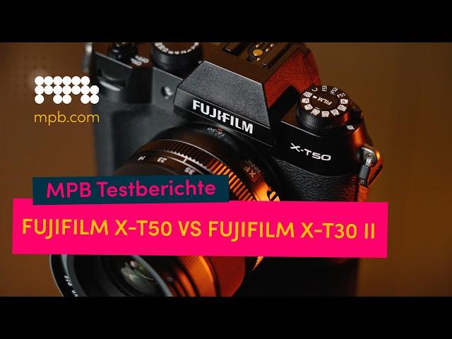 Fujifilm X-T50: Lohnt sich das Upgrade? Hands-on-Test gegen die X-T30 II | MPB