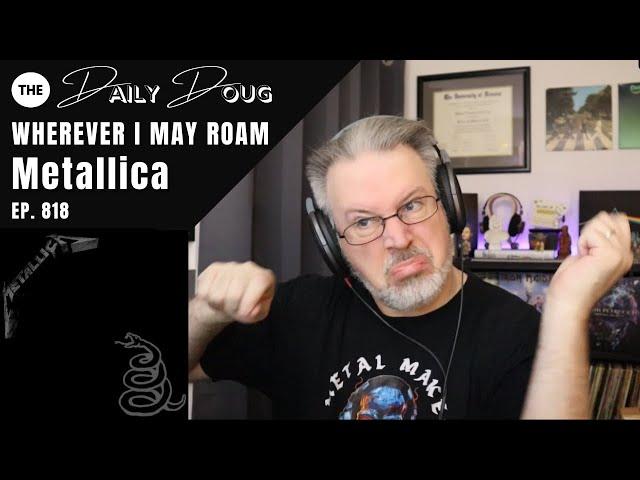 Classical Composer Reacts to METALLICA: Wherever I May Roam | The Daily Doug (Episode 818)