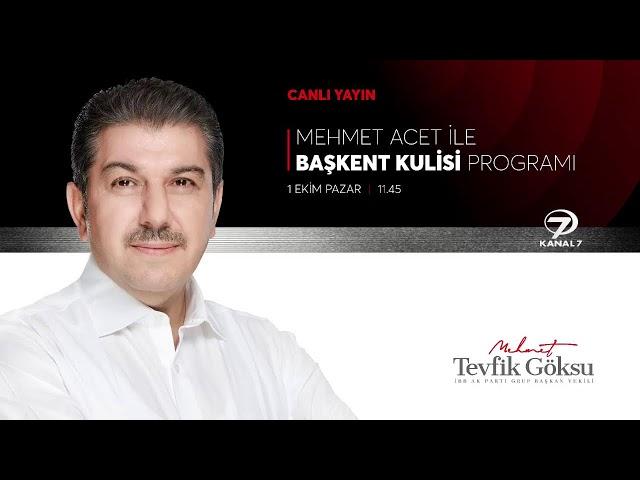 Mehmet Acet ile Başkent Kulisi │ Canlı Yayın