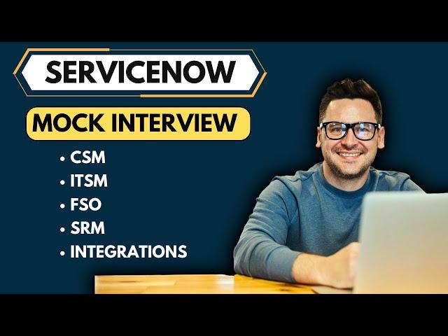 ServiceNow Mock Interview 2024 | ServiceNow Interview Questions