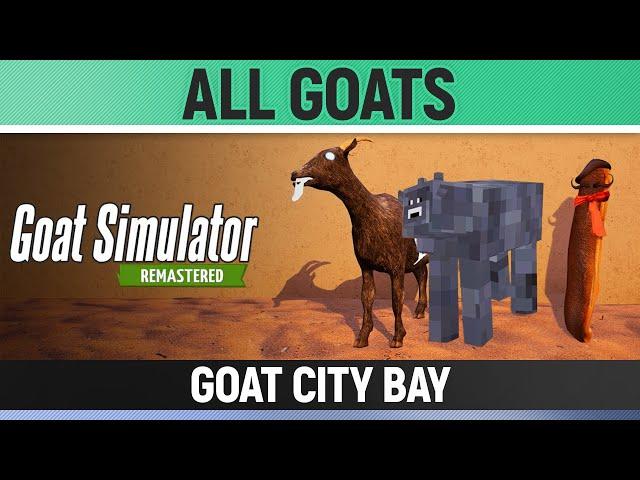 Goat Simulator Remastered - All Goats/Mutators - Goat City Bay - How to Unlock