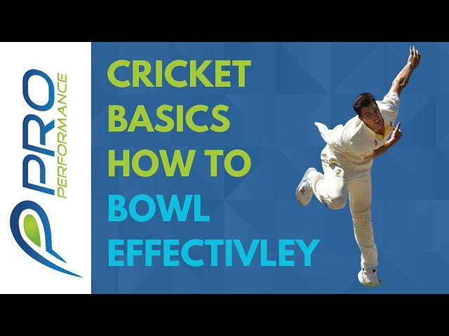 HOW TO BOWL EFFECTIVELY | CRICKET BASICS - BOWLING COACHING