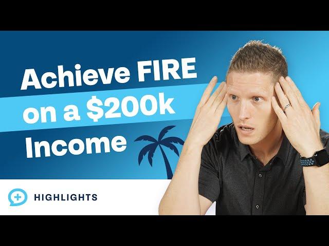 How to Achieve FIRE with a $200,000 Income!