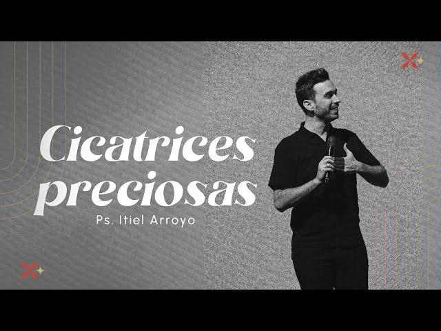 Cicatrices Preciosas | Itiel Arroyo