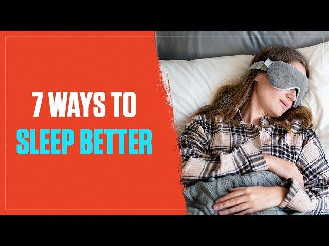 7 Proven Ways to Sleep Better Than Ever Before (2018)