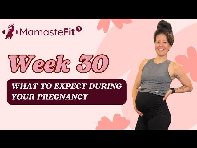 Week 30: What to Expect During Your Pregnancy + Gina's Pregnancy Journey!