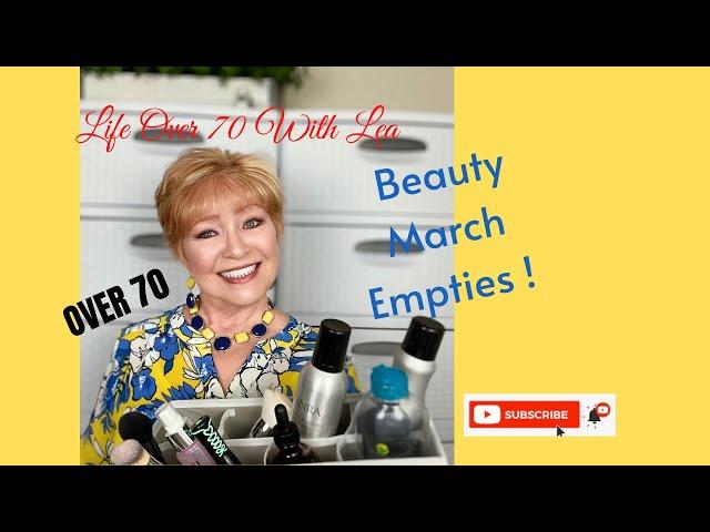 Beauty Over 70 With Lea...   Beauty March Empties !