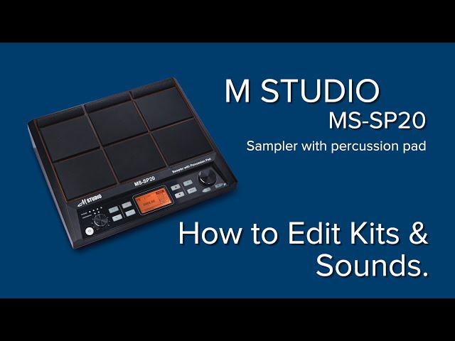 HOW TO MAKE YOUR OWN KIT AND EDIT YOUR SOUNDS IN M STUDIO MS-SP20 SAMPLER PERCUSSION PAD.