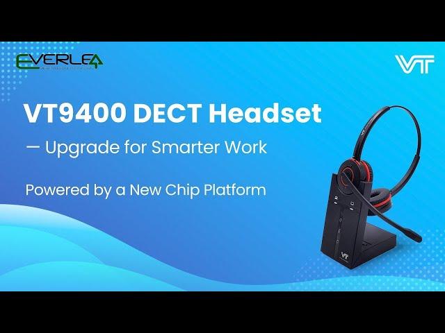 Meet the upgraded VT9400 DECT Headset — now powered by our next-gen chip.