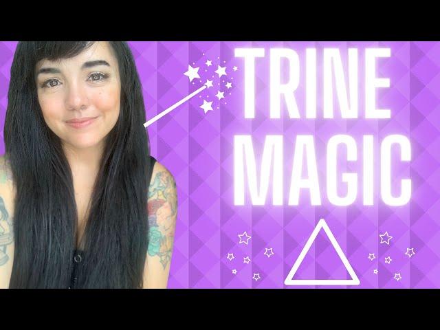 WHAT ARE TRINES? | HOW TO MANIFEST TRINES IN THE BIRTH CHART | ASTROLOGY 