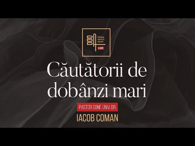 Căutătorii de dobânzi mari | Iacob Coman