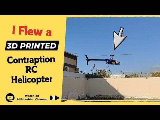 I flew a 3d Printed Helicopter contraption