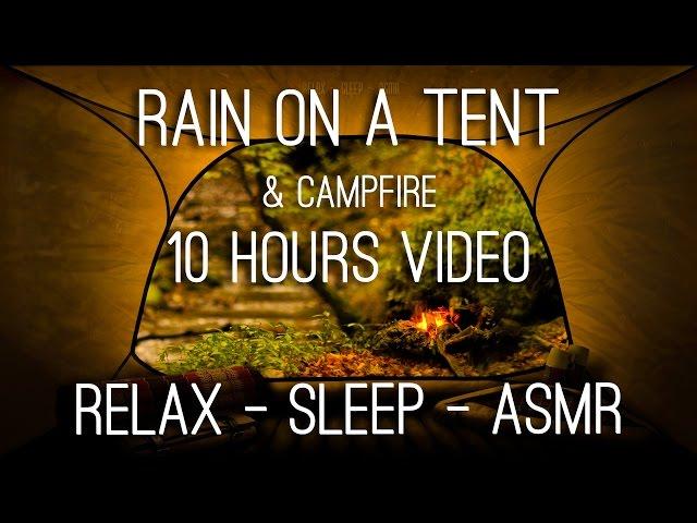 Rain on Tent and Campfire Crackling Near the River - 10 Hrs Video w/ Sounds for Relaxation and Sleep