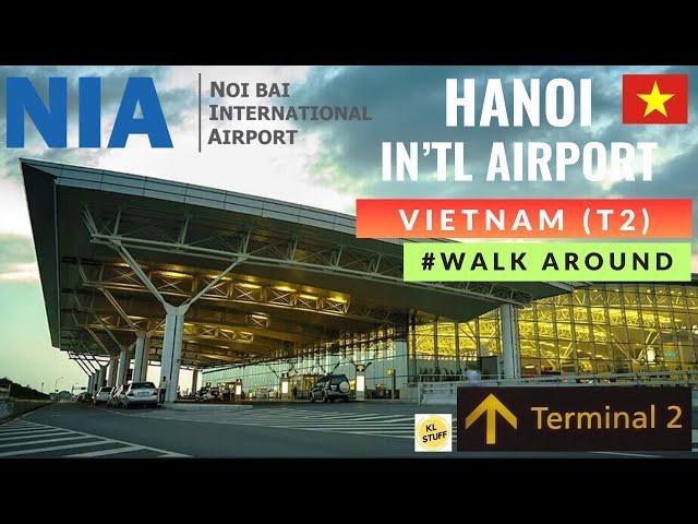 Noi Bai International Airport, Hanoi Vietnam |  Walk Around (Sep 2024)