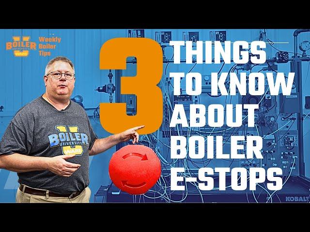 Boiler Room Safety: Understanding E-Stops - Weekly Boiler Tips