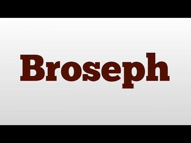 Broseph meaning and pronunciation