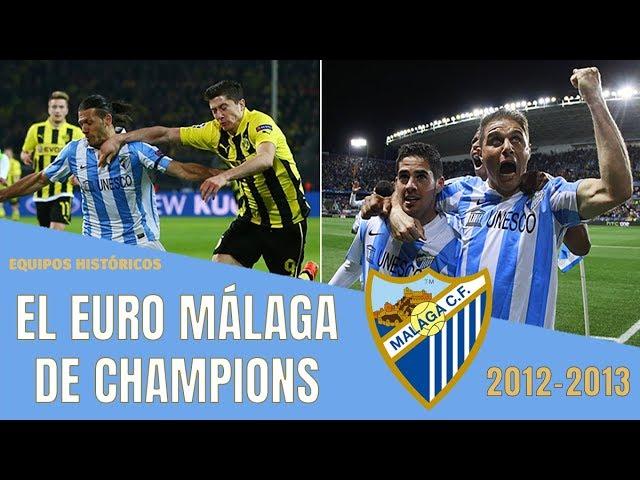 El EURO MÁLAGA de CHAMPIONS (2012-2013)    El Mejor Málaga de la Historia