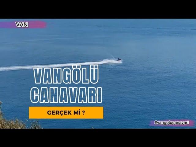 Van gölü canavarı gerçek mi?