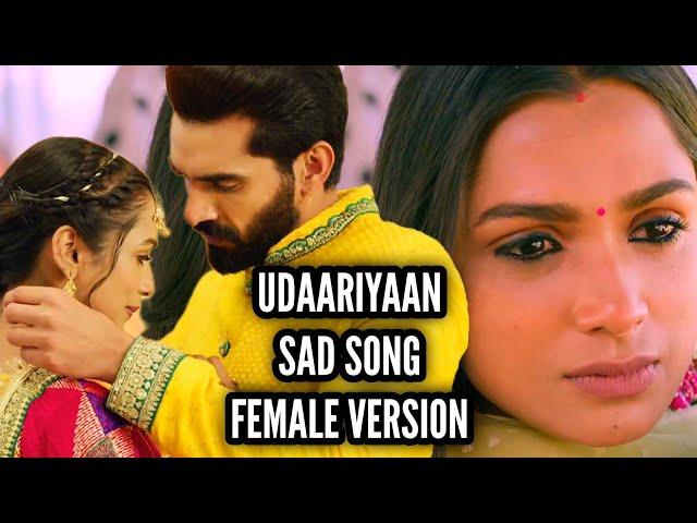 Udaariyaan Sad Song | Female Version | Ep 687, 987