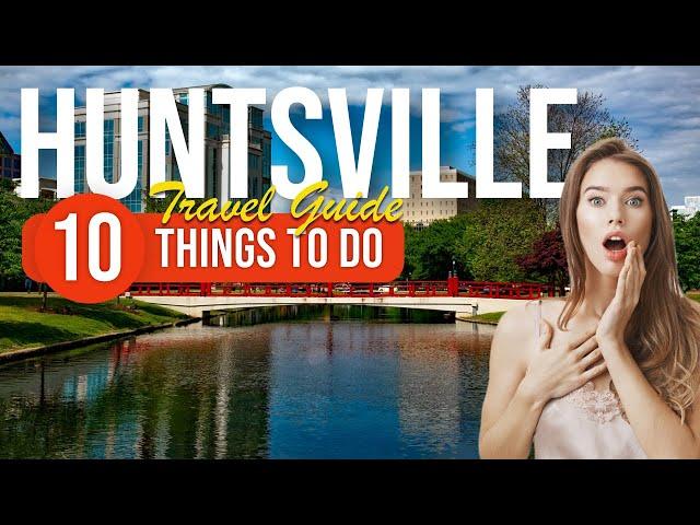 TOP 10 Things to do in Huntsville, Alabama 2023!